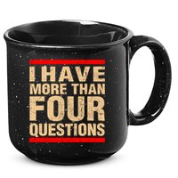 I Have More Than Four Questions Passover 15oz Campfire Ceramic Mug