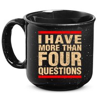 I Have More Than Four Questions Passover 15oz Campfire Ceramic Mug
