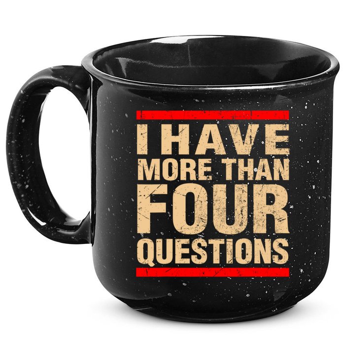 I Have More Than Four Questions Passover 15oz Campfire Ceramic Mug