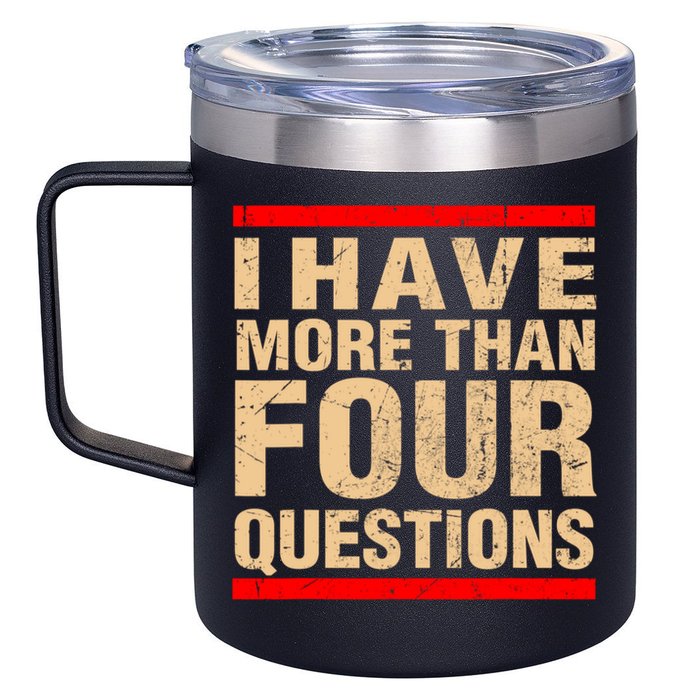 I Have More Than Four Questions Passover 12oz Stainless Steel Coffee Mug