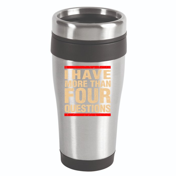 I Have More Than Four Questions Passover 16oz Travel Tumbler
