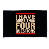 I Have More Than Four Questions Passover Microfiber Hand Towel
