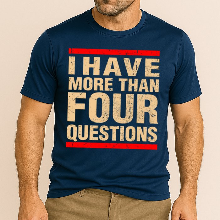 I Have More Than Four Questions Passover Performance Shirt