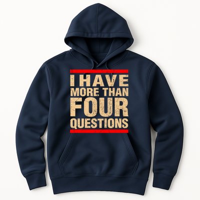 I Have More Than Four Questions Passover Hoodie
