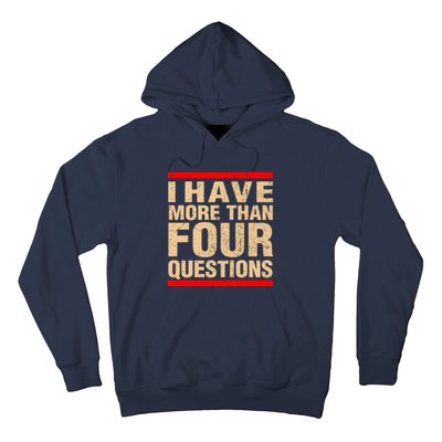 I Have More Than Four Questions Passover Hoodie