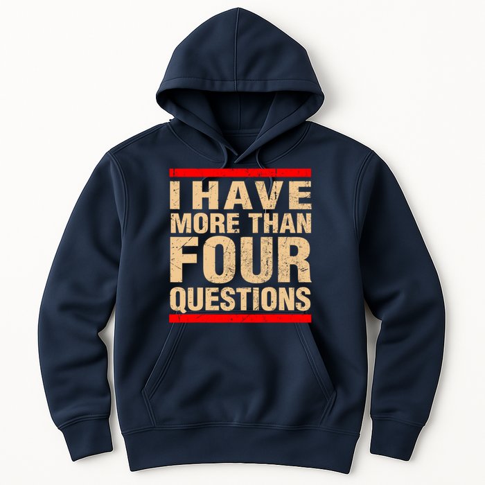 I Have More Than Four Questions Passover Hoodie