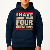 I Have More Than Four Questions Passover Hoodie