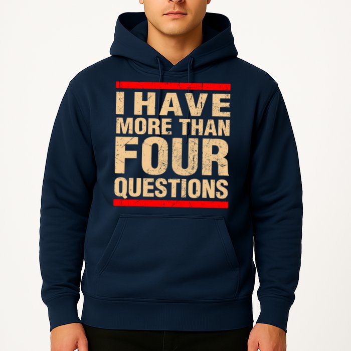 I Have More Than Four Questions Passover Hoodie