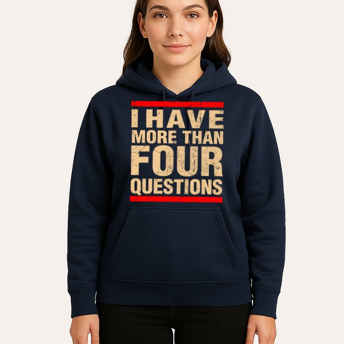 I Have More Than Four Questions Passover Hoodie