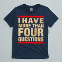 I Have More Than Four Questions Passover T-Shirt