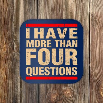 I Have More Than Four Questions Passover Coaster