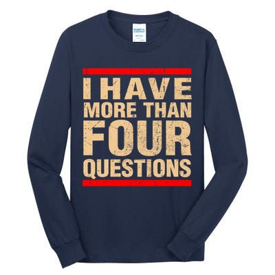 I Have More Than Four Questions Passover Tall Long Sleeve T-Shirt