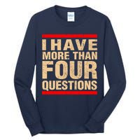 I Have More Than Four Questions Passover Tall Long Sleeve T-Shirt