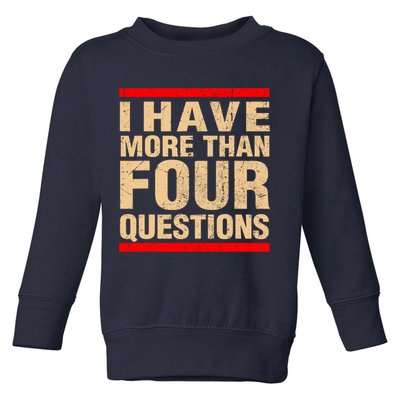 I Have More Than Four Questions Passover Toddler Sweatshirt