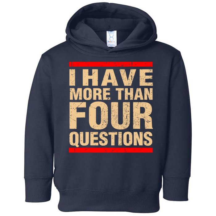 I Have More Than Four Questions Passover Toddler Hoodie