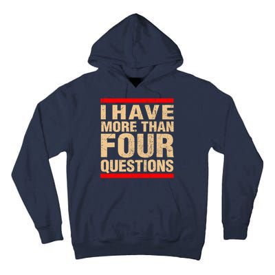 I Have More Than Four Questions Passover Tall Hoodie