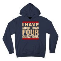I Have More Than Four Questions Passover Tall Hoodie