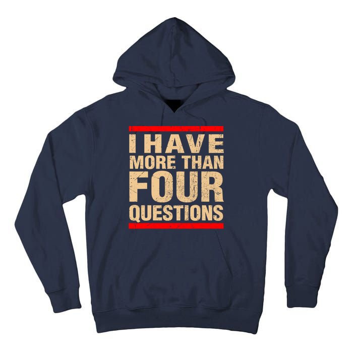 I Have More Than Four Questions Passover Tall Hoodie