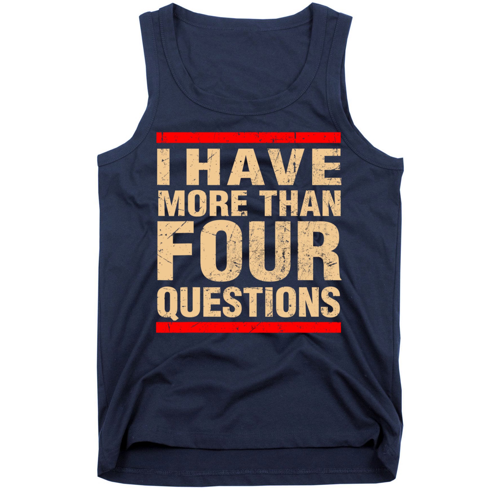 I Have More Than Four Questions Passover Tank Top