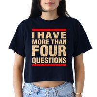 I Have More Than Four Questions Passover Crop Top