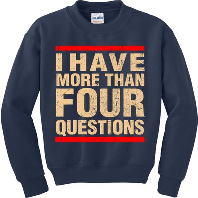 I Have More Than Four Questions Passover Kids Sweatshirt