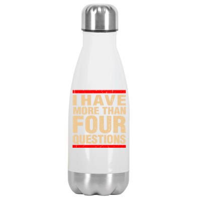 I Have More Than Four Questions Passover Stainless Steel Insulated Water Bottle