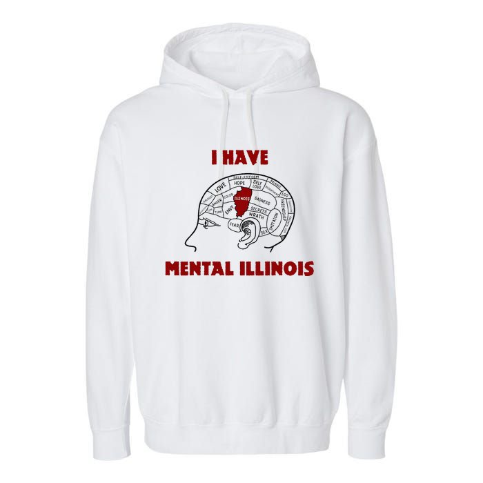 I Have Mental Illinois Garment-Dyed Fleece Hoodie