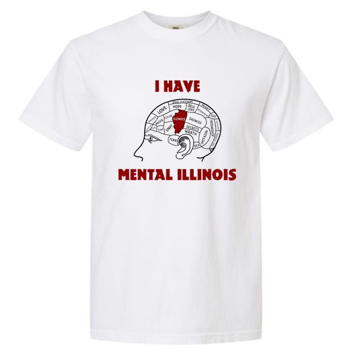 I Have Mental Illinois Garment-Dyed Heavyweight T-Shirt