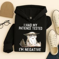 I Had My Patience Tested I'm Negative Cat Funny Sarcasm Hoodie