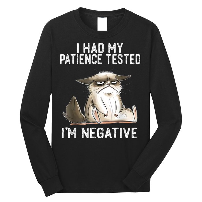 I Had My Patience Tested I'm Negative Cat Funny Sarcasm Long Sleeve Shirt