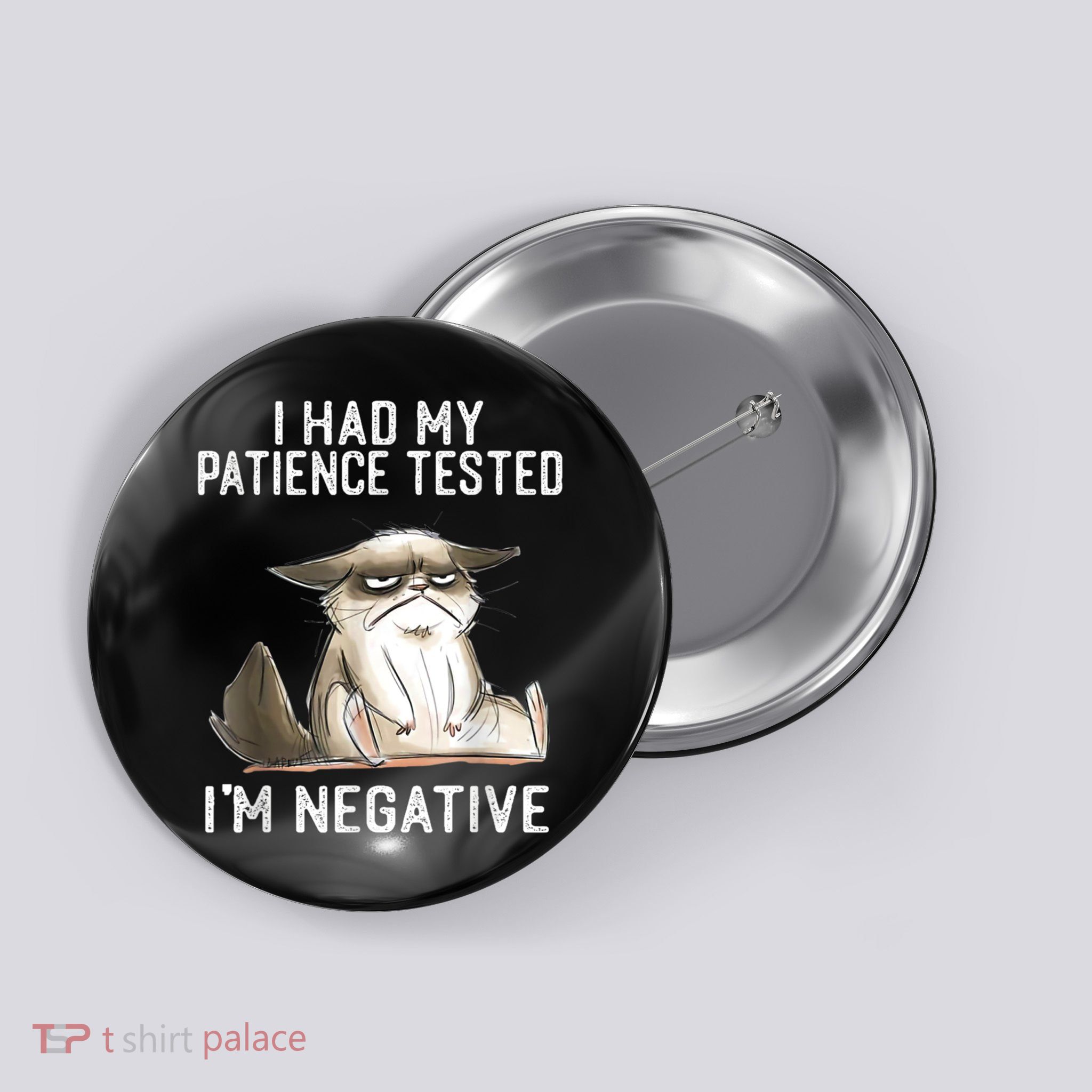 I Had My Patience Tested I'm Negative Cat Funny Sarcasm Button