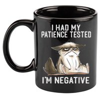 I Had My Patience Tested I'm Negative Cat Funny Sarcasm 11oz C Handle Ceramic Mug