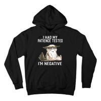 I Had My Patience Tested I'm Negative Cat Funny Sarcasm Tall Hoodie