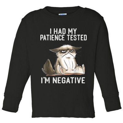 I Had My Patience Tested I'm Negative Cat Funny Sarcasm Toddler Long Sleeve Shirt