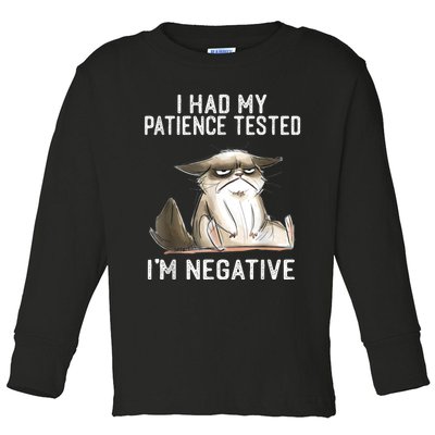 I Had My Patience Tested I'm Negative Cat Funny Sarcasm Toddler Long Sleeve Shirt