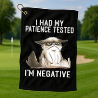 I Had My Patience Tested I'm Negative Cat Funny Sarcasm Golf Towel