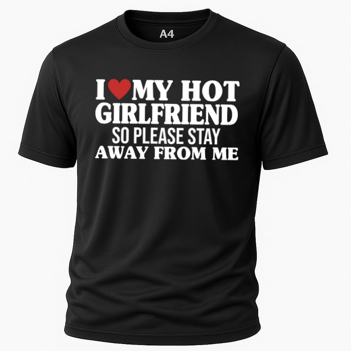 I Heart My Hot Girlfriend So Please Stay Sway From Me Performance Shirt