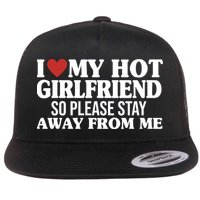 I Heart My Hot Girlfriend So Please Stay Sway From Me Flat Bill Trucker Hat