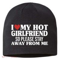I Heart My Hot Girlfriend So Please Stay Sway From Me Sustainable Beanie