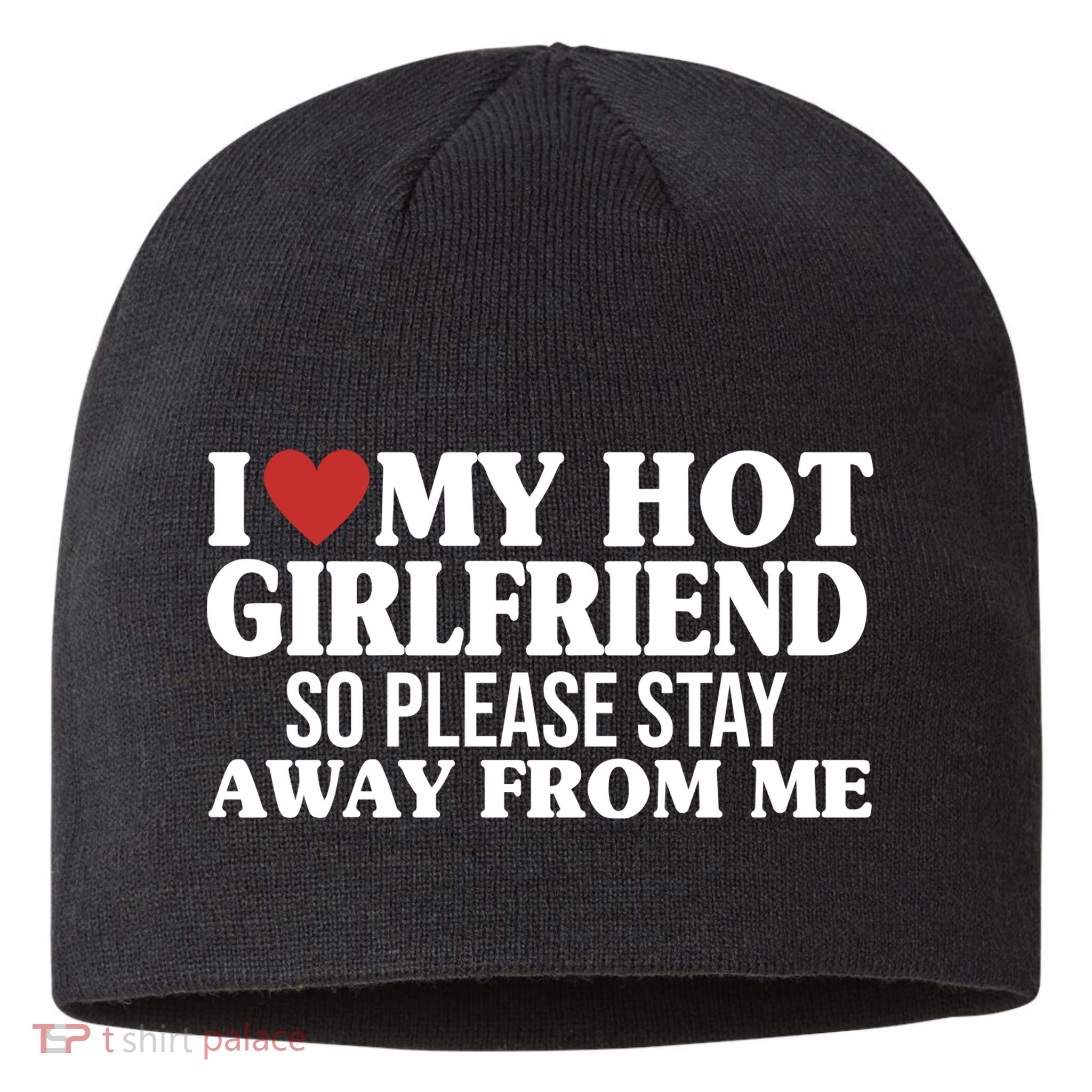 I Heart My Hot Girlfriend So Please Stay Sway From Me Sustainable Beanie
