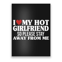 I Heart My Hot Girlfriend So Please Stay Sway From Me Poster