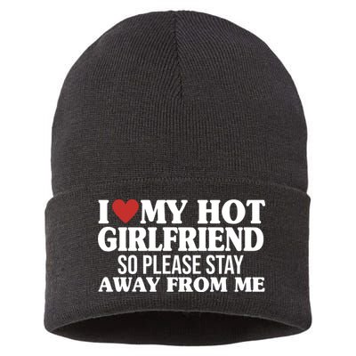 I Heart My Hot Girlfriend So Please Stay Sway From Me Sustainable Knit Beanie