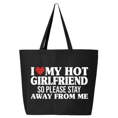 I Heart My Hot Girlfriend So Please Stay Sway From Me 25L Jumbo Tote
