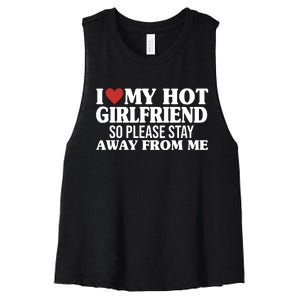 I Heart My Hot Girlfriend So Please Stay Sway From Me Women's Racerback Cropped Tank