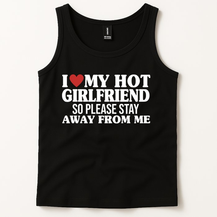 I Heart My Hot Girlfriend So Please Stay Sway From Me Tank Top