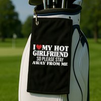I Heart My Hot Girlfriend So Please Stay Sway From Me Golf Towel