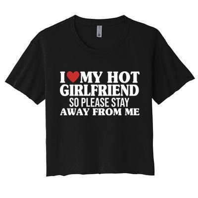 I Heart My Hot Girlfriend So Please Stay Sway From Me Crop Top