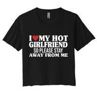 I Heart My Hot Girlfriend So Please Stay Sway From Me Crop Top