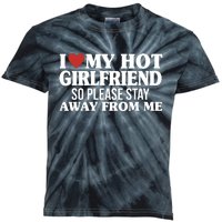 I Heart My Hot Girlfriend So Please Stay Sway From Me Kids Tie-Dye T-Shirt