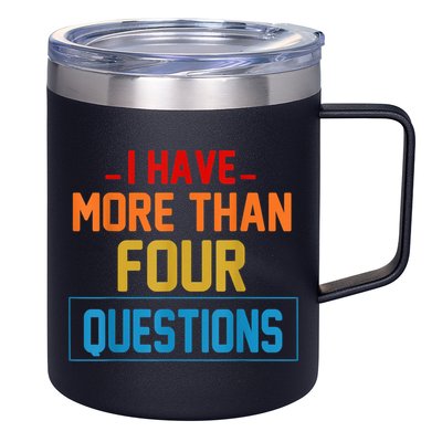 I Have More Than Four Questions Passover 12oz Stainless Steel Coffee Mug